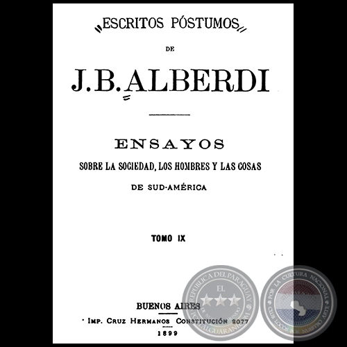 ESCRITOS PÓSTUMOS DE JUAN BAUTISTA ALBERDI - TOMO IX - Año 1899